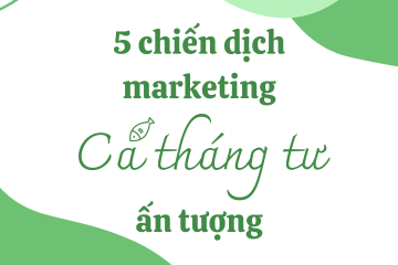 Content Marketing Cá tháng Tư